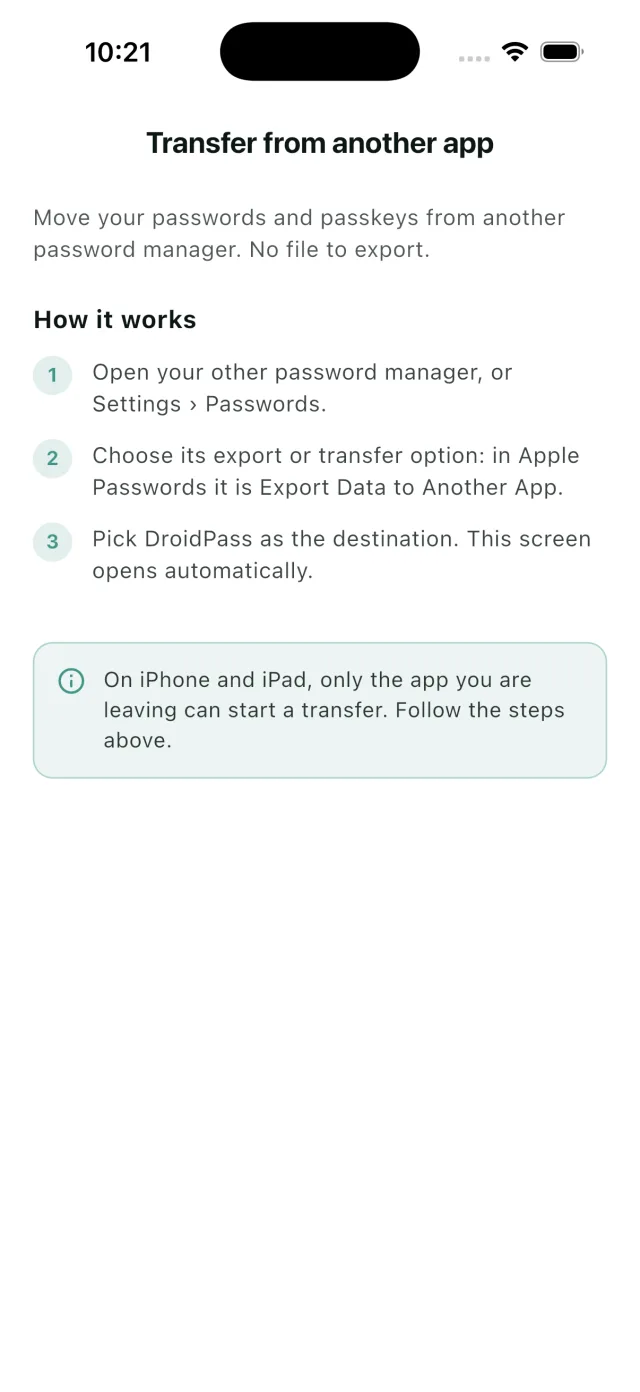 DroidPass transfer screen on iPhone: three steps telling you to open your other password manager, choose its export option and pick DroidPass, with a note that only the app you are leaving can start a transfer